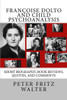FranÃ§oise Dolto and Child Psychoanalysis: Short Biography, Book Reviews, Quotes, and Comments