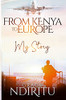 From Kenya To Europe: My Story