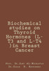 Biochemical studies on Thyroid Hormones (L-T3 and L-T4 )in Breast Cancer: Thyroid hormones