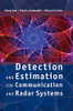 Detection And Estimation For Communication And Radar Systems