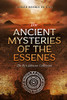 Ancient Mysteries Of The Essenes: The Ken Johnson Collection