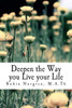 Deepen the Way you Live your Life