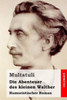 Die Abenteuer des kleinen Walther: Humoristischer Roman