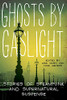 Ghosts By Gaslight: Stories Of Steampunk And Supernatural Suspense
