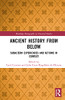 Ancient History From Below: Subaltern Experiences And Actions In Context (Routledge Monographs In Classical Studies)