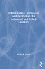 Differentiated Curriculum And Instruction For Advanced And Gifted Learners