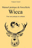 Manuel pratique de Sorcellerie Wicca: Pour une pratique en solitaire