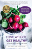 Lose Weight, Get Healthy ...And Never Have to Be on a Diet Again!: Nutrition & Health Information, Eating Plan, Recipes, and Lifestyle Guidelines for