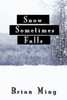 Snow Sometimes Falls