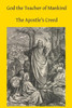 God the Teacher of Mankind: A Plain, Comprehensive Explanation of Christian Doctrine The Apostle's Creed