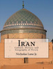 Iran: Culture, History and Geography of Persia