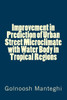 Improvement in Prediction of Urban Street Microclimate with Water Body in Tropical Regions