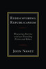 Rediscovering Republicanism: Renewing America With Our Founding Vision And Values