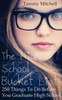 The High School Bucket List: 250 Things To Do Before You Graduate High School