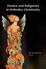 Women And Religiosity In Orthodox Christianity (Orthodox Christianity And Contemporary Thought)
