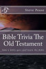 Bible Trivia The Old Testament: Take a Bible quiz and learn the Bible