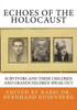 Echoes of The Holocaust: Survivors and Their Children and Grandchildren Speak Out