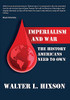 Imperialism And War: The History Americans Need To Own