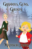 Grannies, Guns and Ghosts (Large Print Edition) Large Print