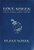 Love Songs for a World Gone Wrong: Collected Poems 2013-2015