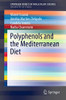 Polyphenols and the Mediterranean Diet (SpringerBriefs in Molecular Science)