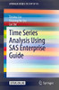 Time Series Analysis Using SAS Enterprise Guide (SpringerBriefs in Statistics)