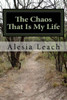 The Chaos That Is My Life