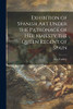Exhibition Of Spanish Art Under The Patronage Of Her Majesty The Queen Regent Of Spain