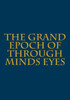 The Grand Epoch of Through Minds Eyes: Through Minds' Eyes Remastered