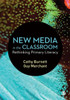New Media in the Classroom: Rethinking Primary Literacy