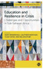 Education and Resilience in Crisis: Challenges and Opportunities in Sub-Saharan Africa