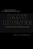 Bounce Baby Bounce ""The Beginning of Bounce Music"": The Beginning Of New Orleans Bounce Music & Bounce Artists