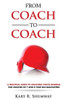 From Coach to Coach: A Practical Guide to Coaching Youth Baseball for Coaches of 7 and 8-year-old Ballplayers