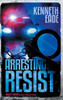Arresting Resist: A Brent Marks Legal Thriller