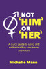 Not 'Him' Or 'Her': A Quick Guide To Using And Understanding Non-Binary Pronouns