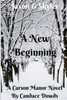 Carson Manor A New Beginning: A New Beginning