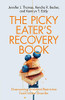 The Picky Eater'S Recovery Book (Overcoming Avoidant/Restrictive Food Intake Disorder)