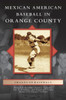 Mexican American Baseball in Orange County
