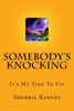 Somebody's Knocking: It's My Time To Fly