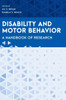 Disability and Motor Behavior: A Handbook of Research
