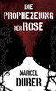 Die Prophezeiung der Rose