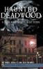 Haunted Deadwood: A True Wild West Ghost Town