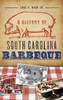 A History of South Carolina Barbeque
