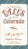 Forgotten Tales of Colorado