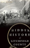 Hidden History of Litchfield County