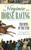 Virginia Horse Racing: Triumphs of the Turf