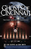 Ghosts of Cincinnati: The Dark Side of the Queen City