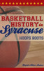 Basketball History in Syracuse: Hoops Roots