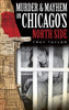 Murder & Mayhem on Chicago's North Side
