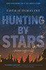 Hunting By Stars (A Marrow Thieves Novel) (The Marrow Thieves)